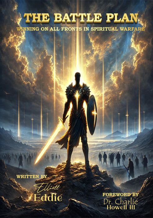 The Battle Plan: Winning of All Fronts In Spiritual Warfare
