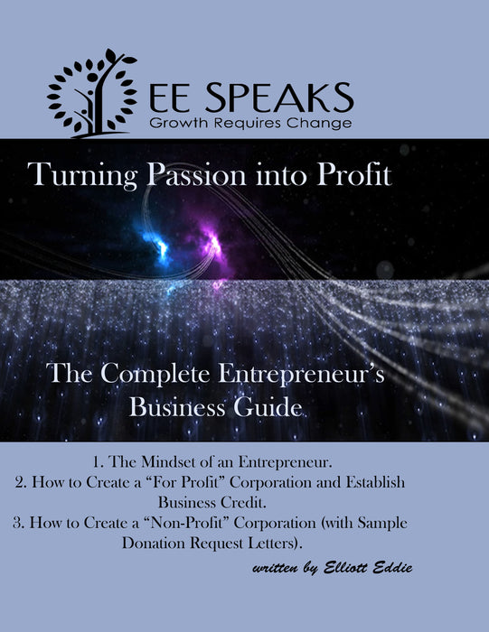 Turning Passion Into Profit; The Complete Entrepreneur's Guide